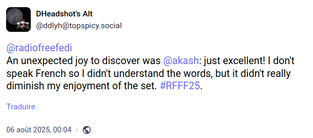 @radiofreefedi An unexpected joy to discover was @akash: just excellent! I don't speak French so I didn't understand the words, but it didn't really diminished my enjoyment of the set. #RFFF25